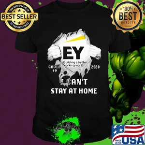 Blood insides ey building a better working world  covid-19 2020 i can't stay at home shirt