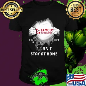 Blood insides famous footwear covid-19 2020 i can't stay at home shirt