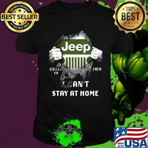Blood insides jeep covid-19 2020 i can't stay at home shirt