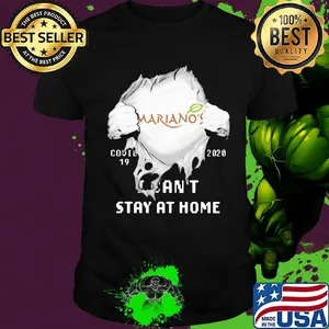 Blood insides mariano's covid-19 2020 i can't stay at home shirt