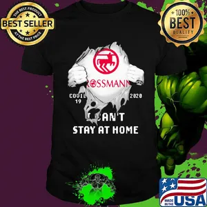Blood insides rossmann covid-19 2020 i can't stay at home shirt