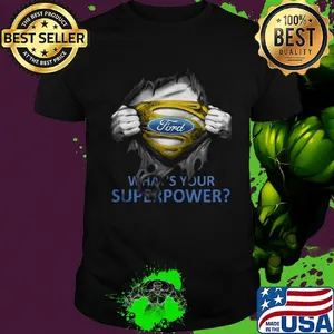 Blood insides superman ford what's your superpower shirt