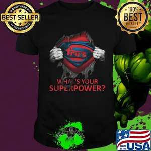 Blood insides superman fru's what's your superpower shirt