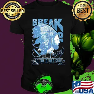 Break on through to the other side shirt