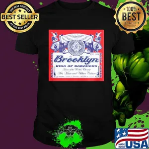 Brooklyn king of boroughs home of the world's choiees art music and urban culture shirt