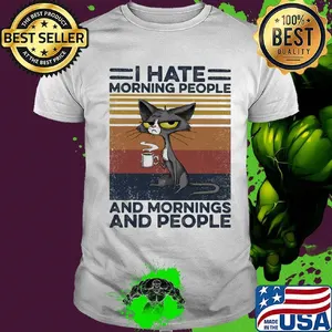 Cat I hate morning people and mornings and people vintage retro shirt