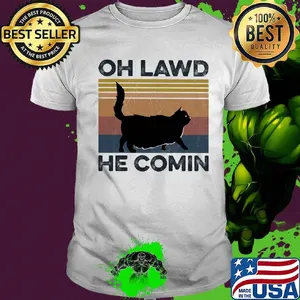 Cat oh lawd he comin vintage retro shirt