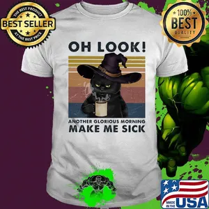 Cat oh look another glorious morning make me sick vintage retro shirt