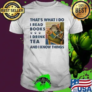 Cat That's what I do I read books I drink tea and I know things vintage retro shirt