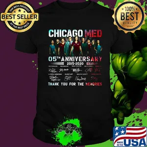 Chicago med 05th anniversary 2015 2020 thank you for the memories signatures shirt