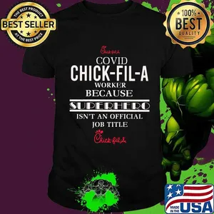 Covid chick-fil-a worker because superhero isnt an official job title shirt