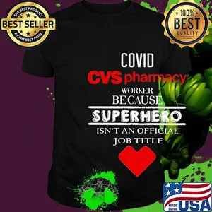 Covid cvs pharmacy worker because superhero isnt an official job title day shirt