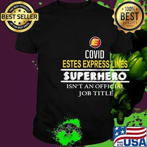 Covid estes express lines  worker because superhero isnt an official job title  day shirt