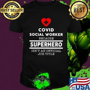 Covid social worker because superhero isn't an official job title shirt