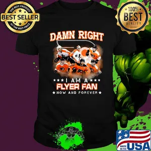 Damn right i am a flyer fan now and forever stars shirt