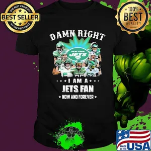 Damn right i am a jets fan now and forever stars shirt