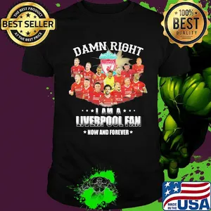 Damn right i am a liverpool fc fan now and forever stars shirt