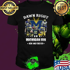 Damn right i am a michigan fan now and forever stars shirt