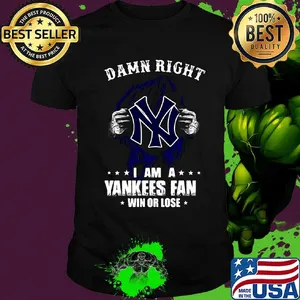 Damn right i am a new york yankees logo  fan now and forever stars shirt