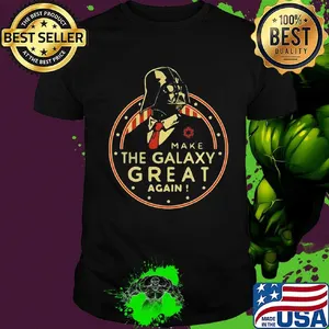 Darth Vader Make the galaxy great again Star wars shirt