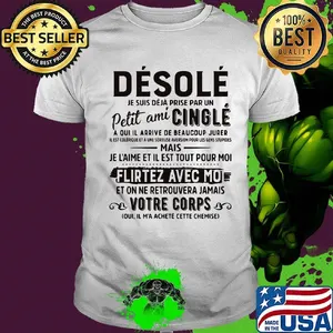 Desole petit ami cingle flirtez avec mo votre corps shirt