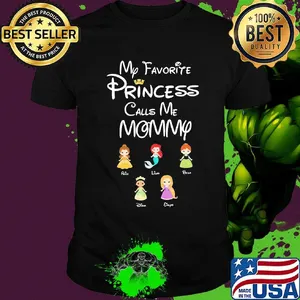 Disney my favorite princess calls me mommy shirt