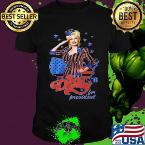 Dolly parton for president america map 4th of july independence day shirt