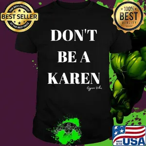 Don't be a karen gypsea vibes shirt