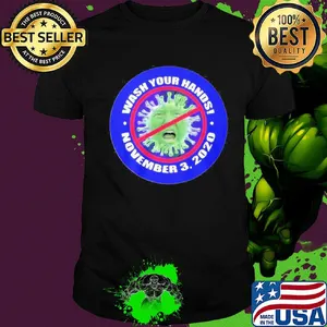 Donald trump wash your hand november 3 2020 covid-19 shirt