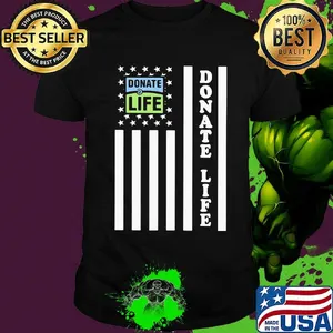 Donate life american flag happy independence day shirt