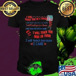 Dr.Seuss I will teach you in a room here or there shirt