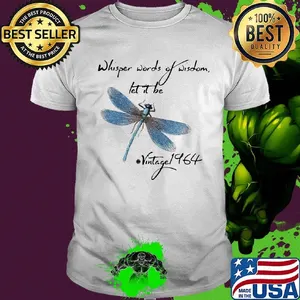 Dragonfly whisper words of wisdom let it be vintage 1964 shirt