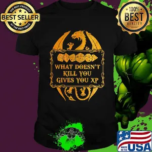 Dungeons and Dragons Dice d20 what doesn't kill you gives you xp shirt