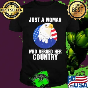 Eagle veteran just a woman who served her country shirt