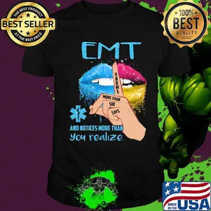 EMT Lips And Notices More Than You Realize Knows More Than She Says Hand Shirt