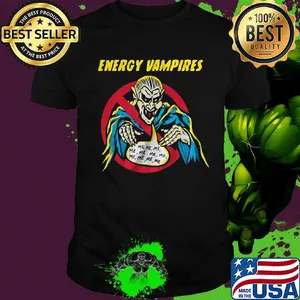 Energy vampires me me me shirt