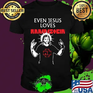 Even jesus loves rammstein band shirt
