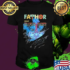 Fathor noun like a dad just way mightier shirt