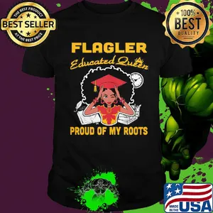 Flagler educated queen proud of my roots shirt