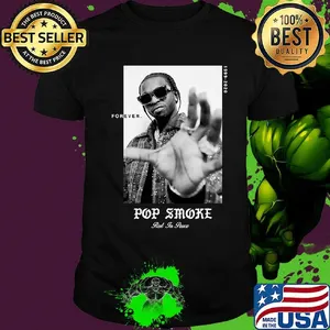 Forever pop smoke rest in peace 1999 2020 picture shirt