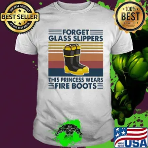 forget glass slippers this princess wears fire boots vintage retro shirt