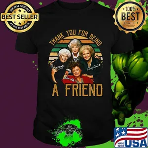 Golden girls thank you for being a friend signatures vintage retro shirt