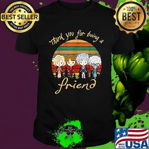 Golden girls thank you for being a friend vintage retro shirt