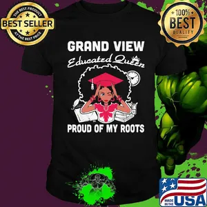 Grand view educated queen proud of my roots shirt