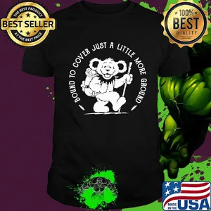 Grateful Dead Bound to cover just a little more ground shirt