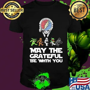Grateful dead star wars may the grateful be with you shirt