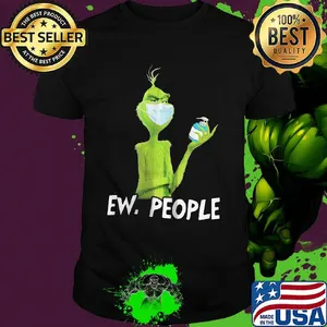 Grinch mask ew people shirt