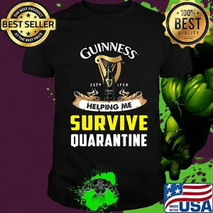 Guinness est 1795 helping me survive quarantine shirt