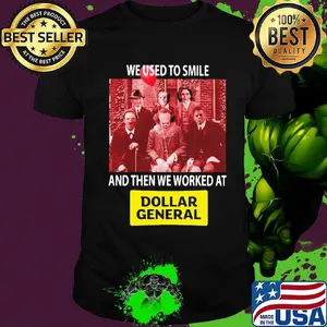 Halloween horror characters we used to smile and then we worked at dollar genral shirt