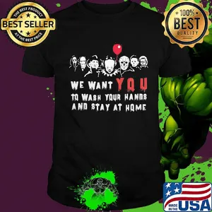 Halloween horror characters we want you to wash your hands and stay at home shirt